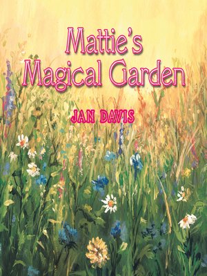 cover image of Mattie's Magical Garden